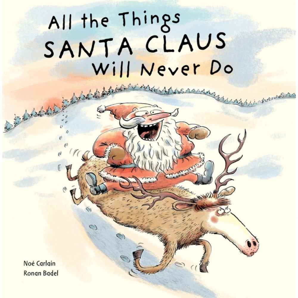 All the Things Santa Claus Will Never Do Book